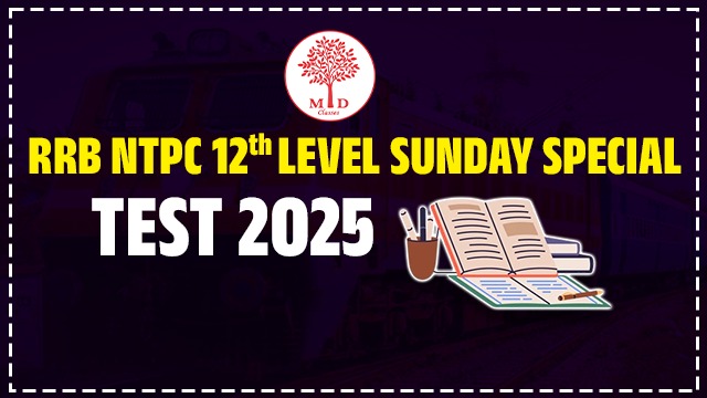 NTPC 12 LEVEL 2025 [ Sunday Special Test ]