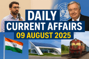 Daily Current Affairs 09 August 2025
