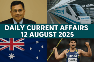 Daily Current Affairs 12 August 2025