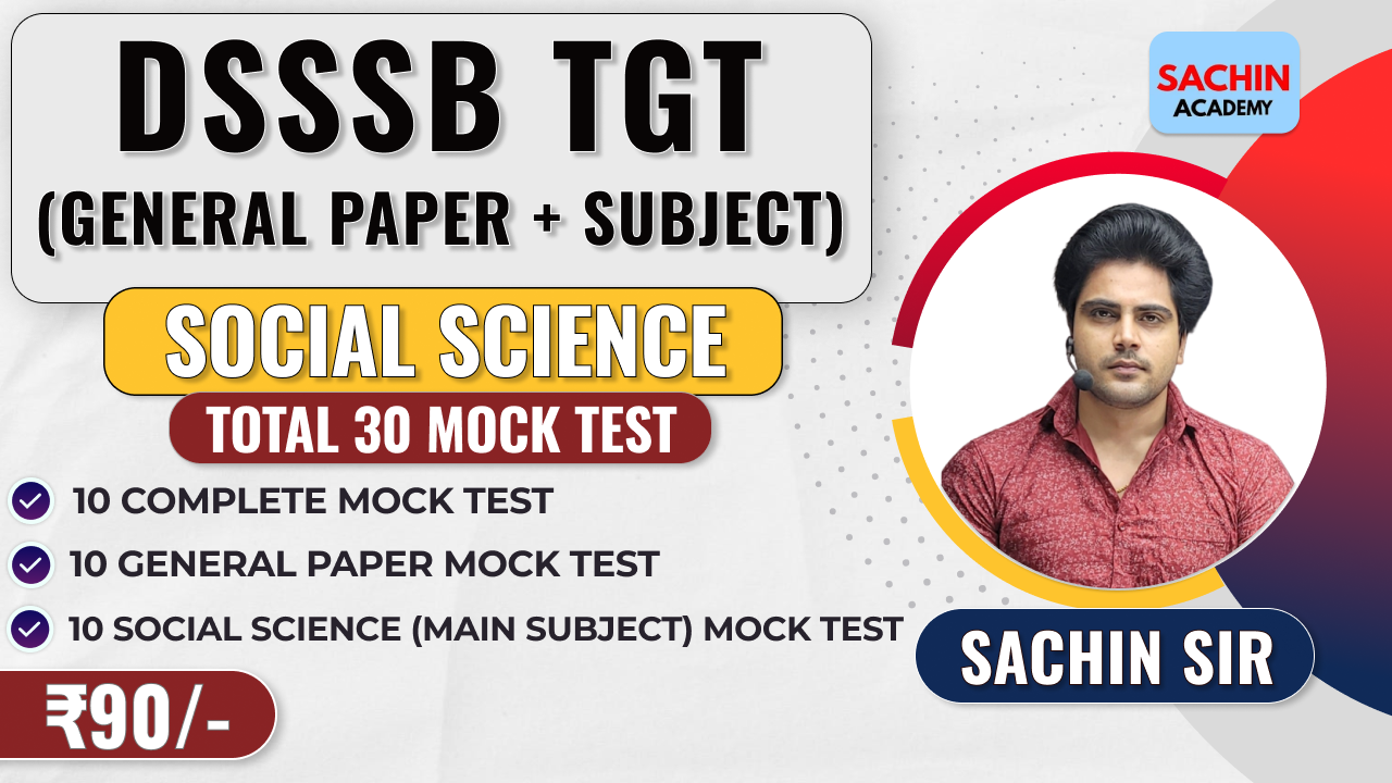 DSSSB TGT COMPLETE BATCH (GENERAL PAPER + SST) MOCK TEST