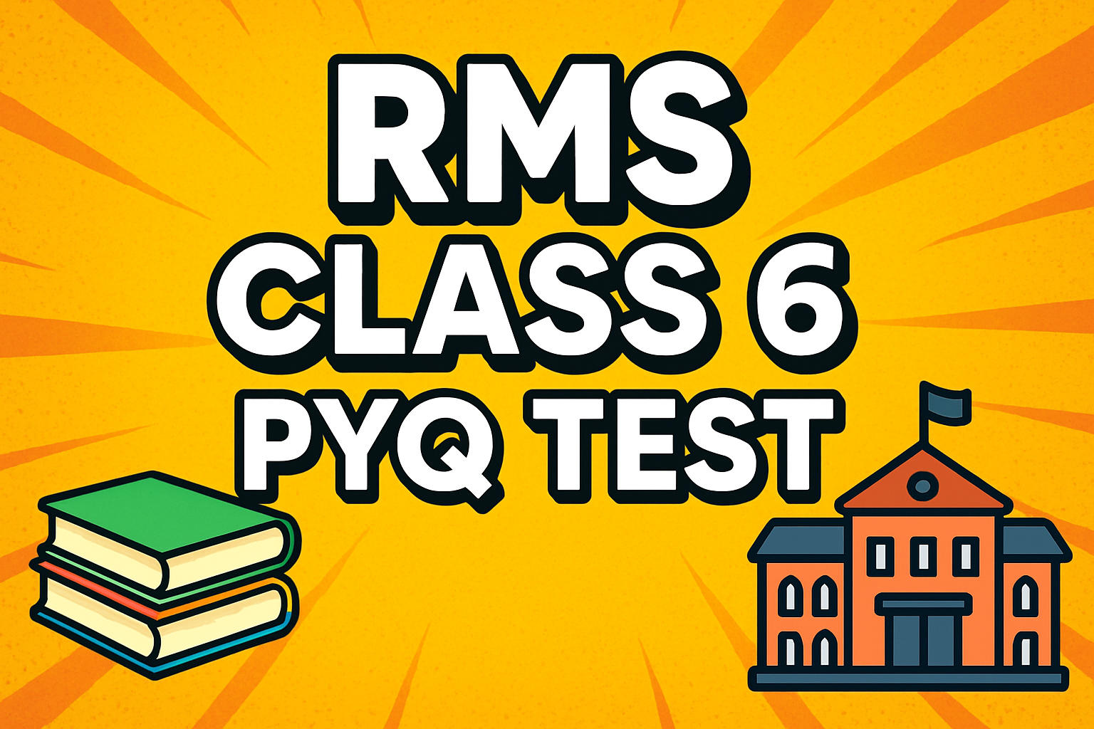 RMS CLAS 6TH  PYQ & MOCK TEST