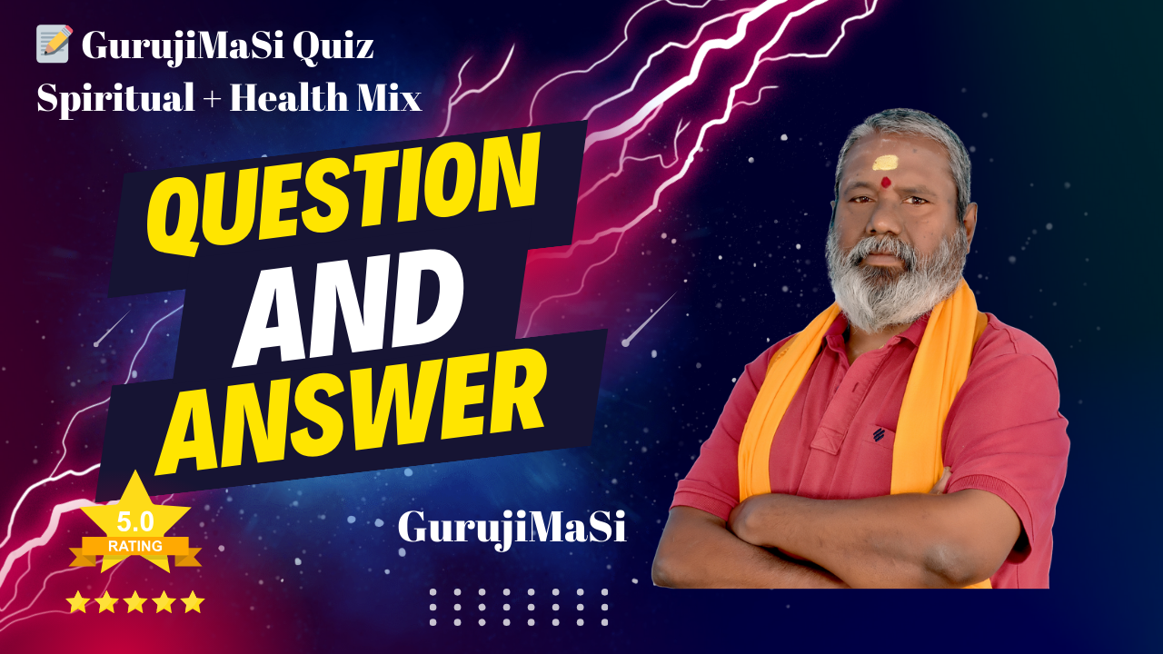 ✍️GurujiMaSi Quiz - 1 – Spiritual + Health Mix ✅