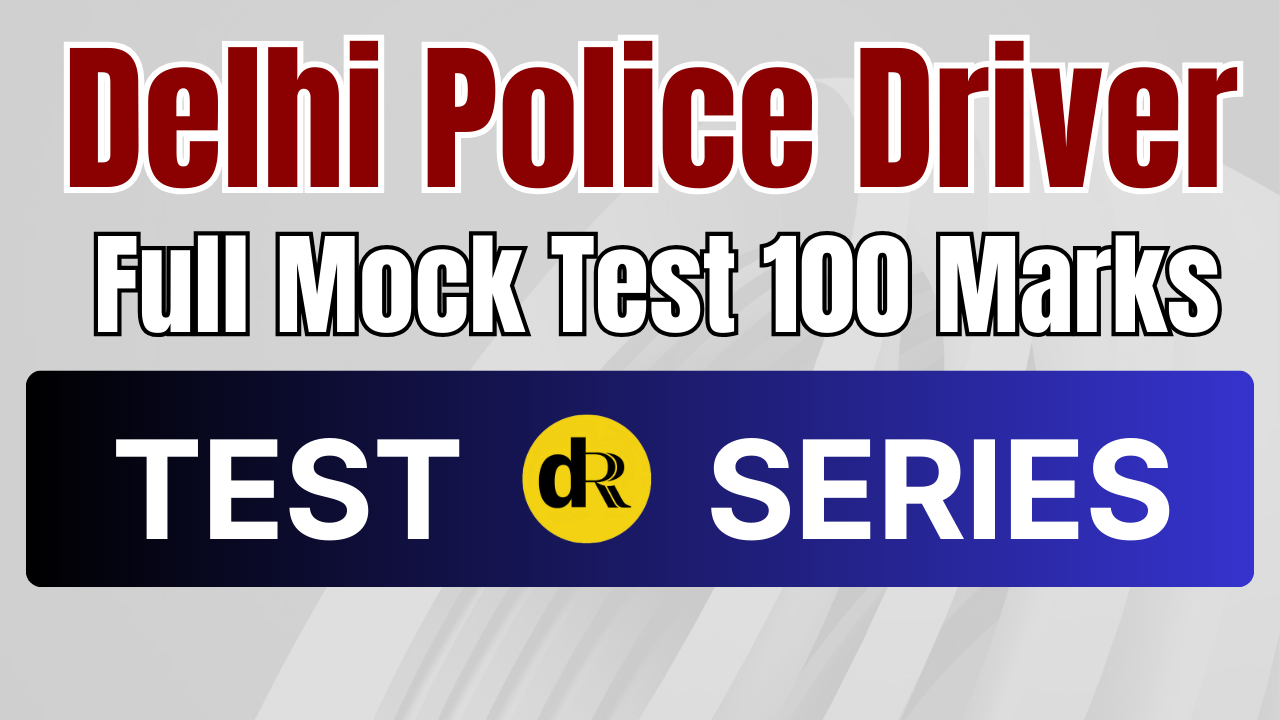Delhi Police(Driver)-Full Mock Tests-2025