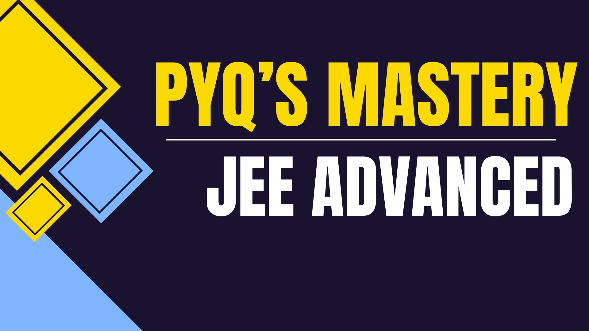 JEE Advanced PYQs Mastery