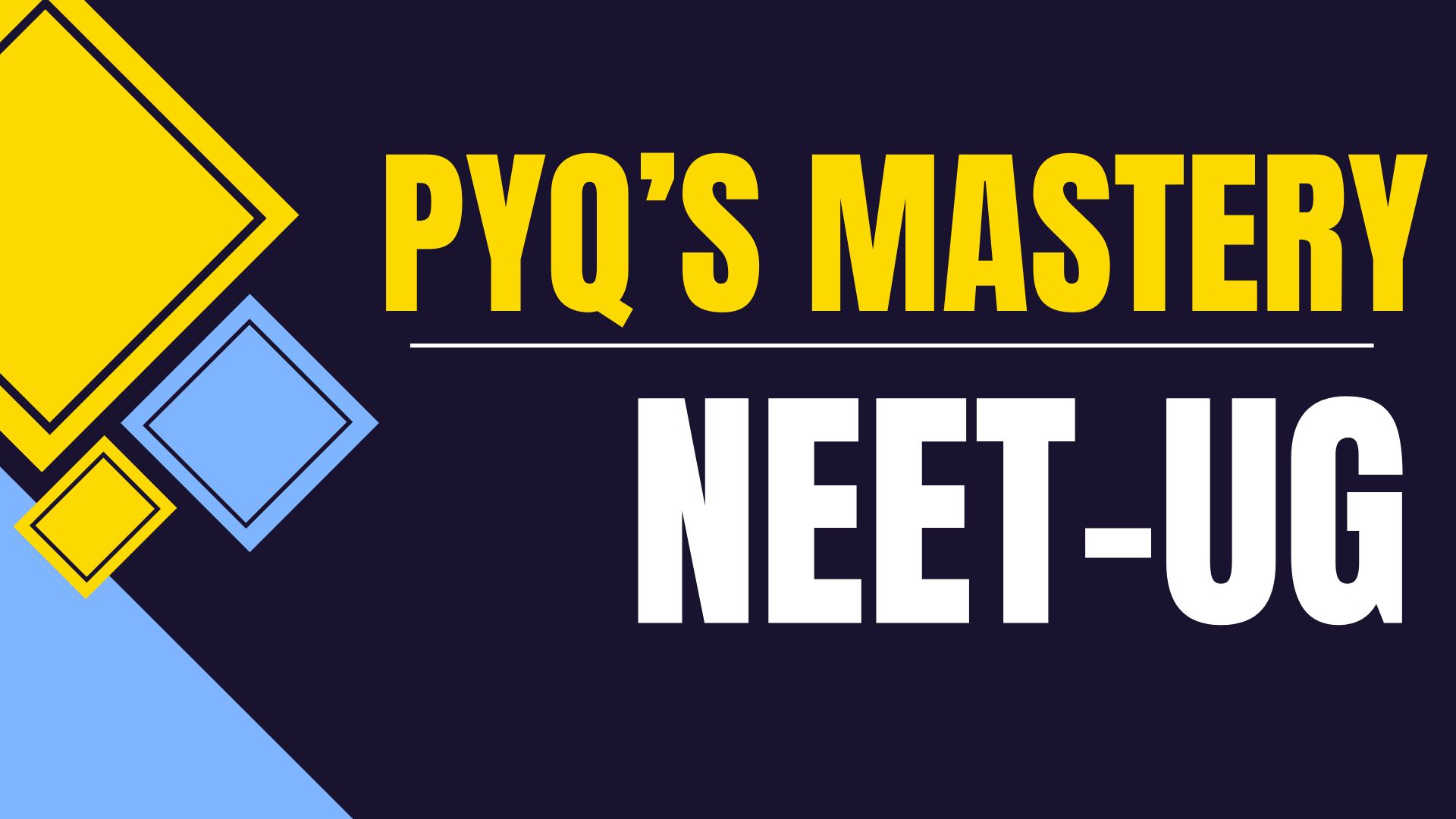 NEET-UG PYQs Mastery