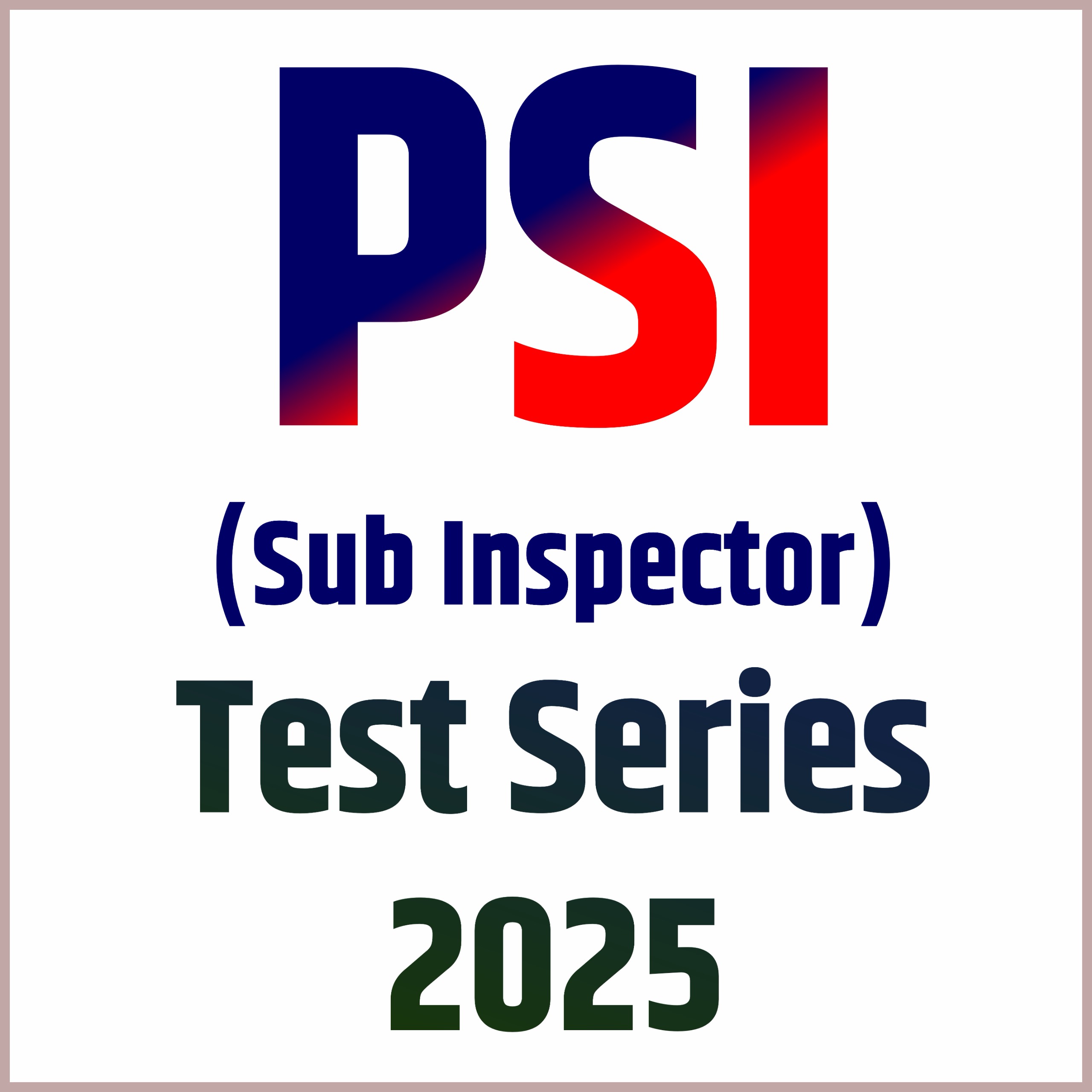 Sub Inspector (SI) Test Series - 2025