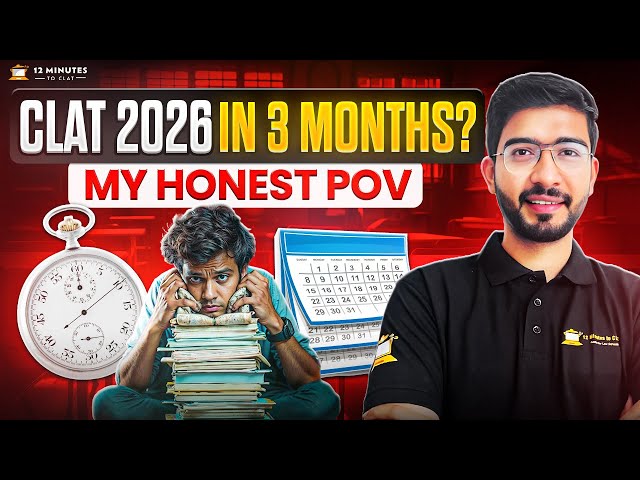 CLAT 2026: 3-Month Preparation Plan to Maximize Your Score