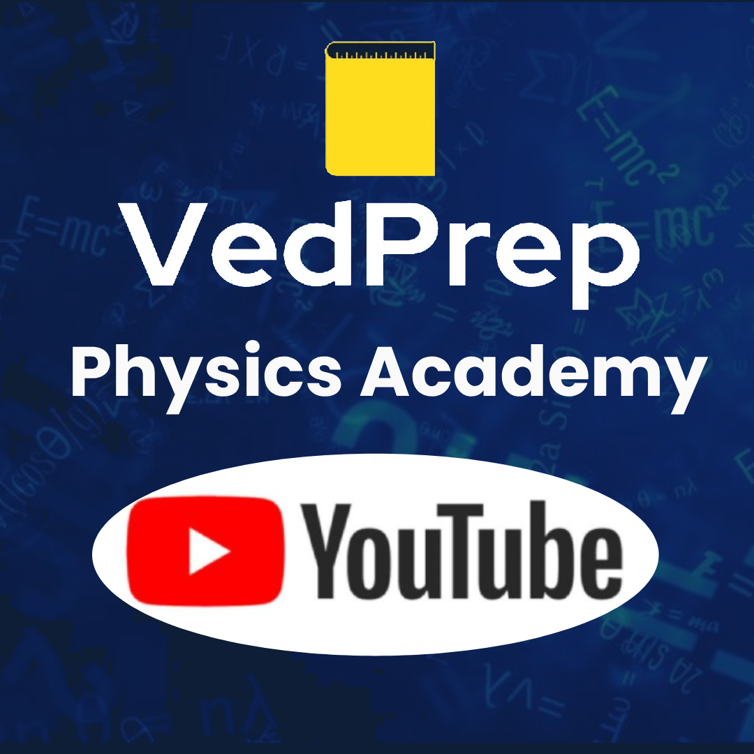 VedPrep Physics Academy YT Channel  
