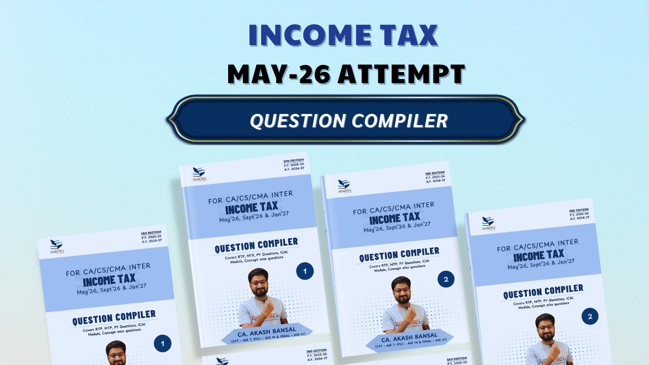 Income Tax Question Compiler | May'26 and Onwards Attempts