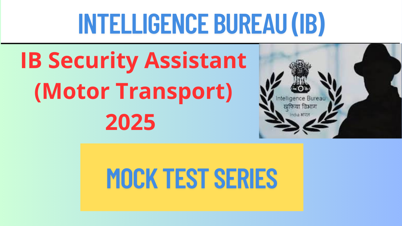 IB Security Assistant (Motor Transport) 2025 Mock Test Series