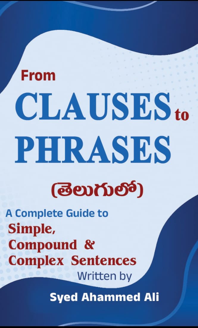 From Clauses to Phrases (Transfomration of Simple , Compound & Clauses sentences)
