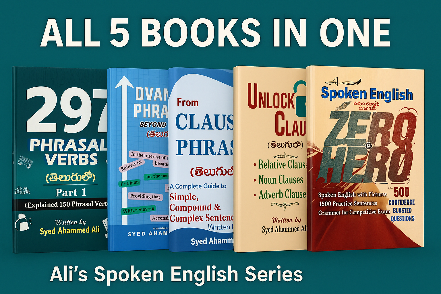 All My 5 Books (zero to  Hero, Advanced  Phrases, Unlock Clauses, 297 Phrasal Verbs, & Unlock Clauses)