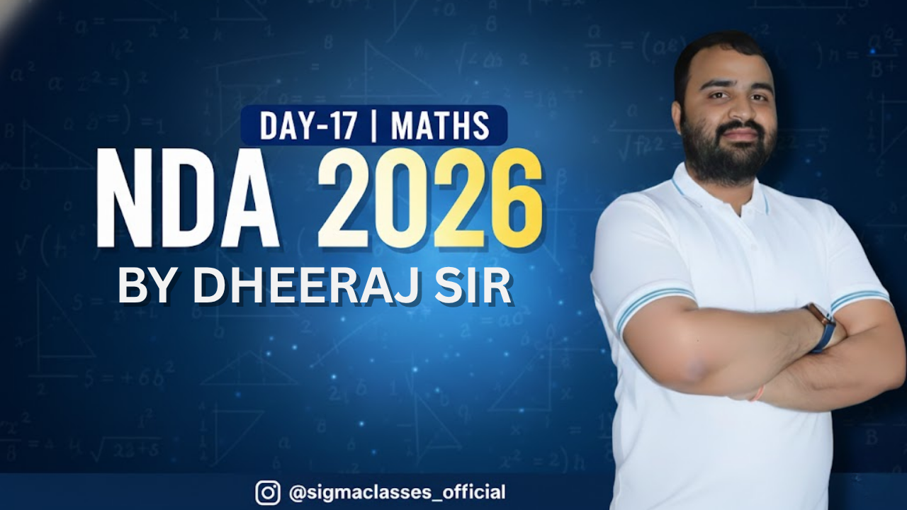 DAY-17 | MATHS | BY DHEERAJ SIR | NDA 2026