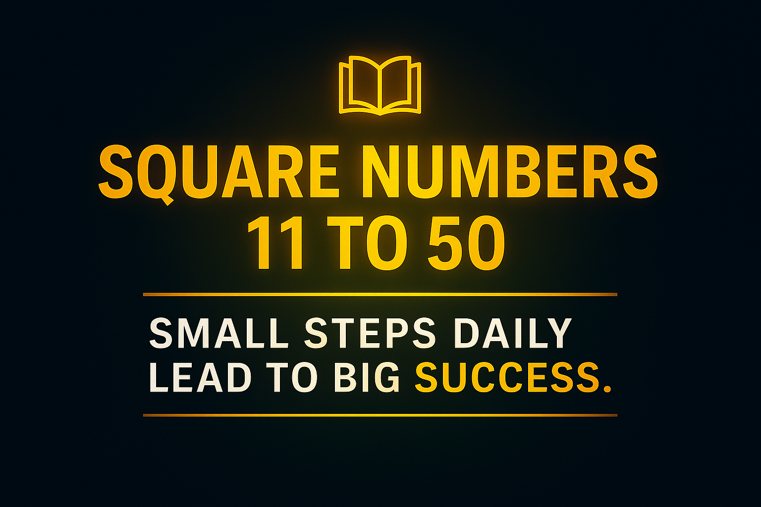SQUARE NUMBERS 11 to 50 TEST