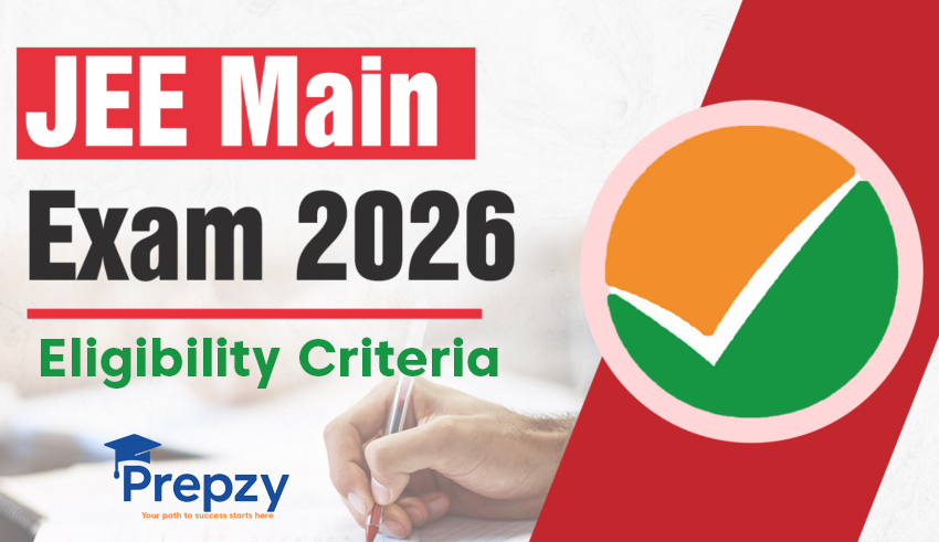 JEE Main 2026 Eligibility Criteria – What You Must Know