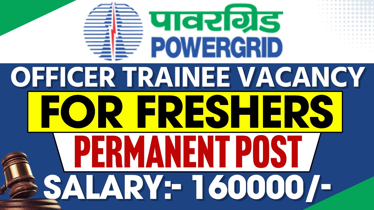 POWERGRID LEGAL OFFICER VACANCY FOR FRESHERS | PERMANENT POST | Salary:- 1,60,000 | 