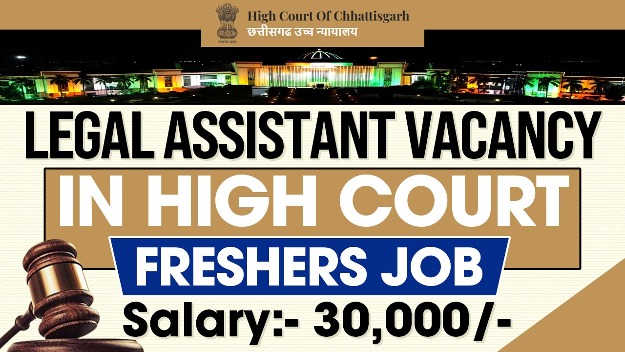 Legal Assistant Vacancy in High Court | Freshers Job | Salary:- 30,000