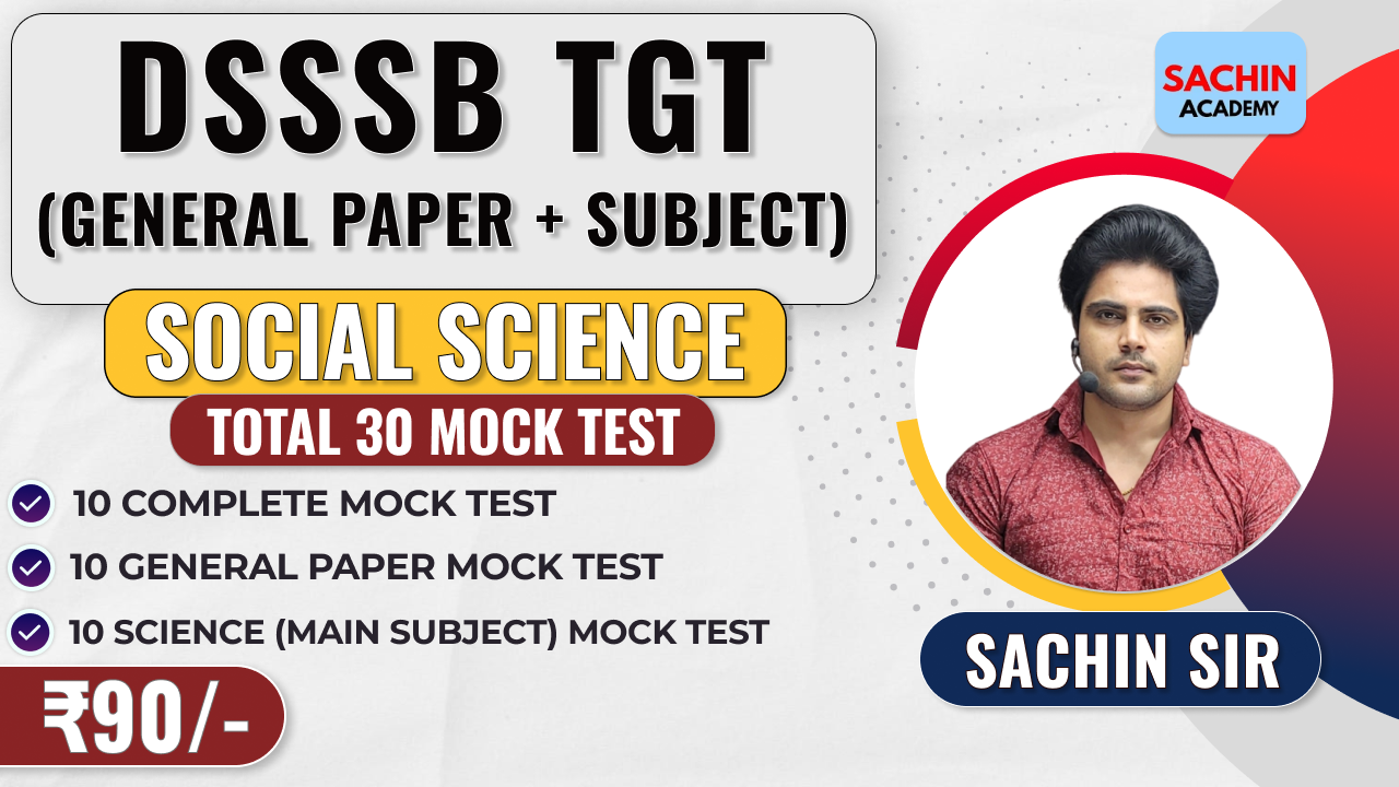 DSSSB TGT COMPLETE BATCH (GENERAL PAPER + SST) MOCK TEST