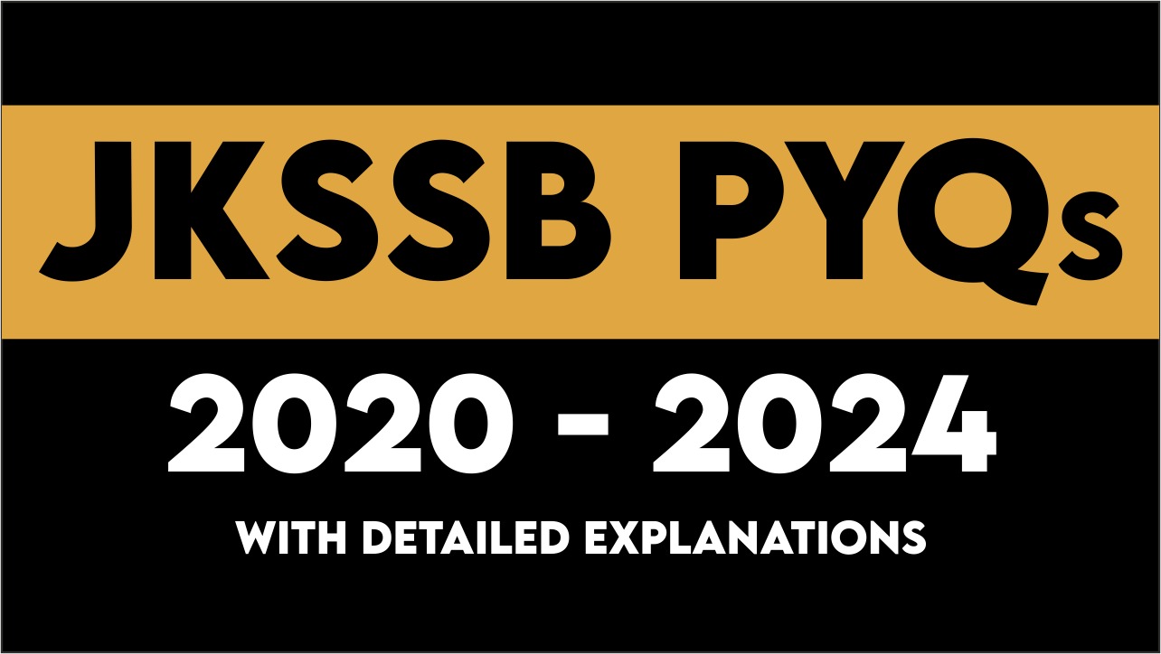 JKSSB SUBJECT , YEAR & SECTION WISE PREVIOUS YEAR QUETION  PAPERS WITH EXPLANATIONS (2020 to 2025)