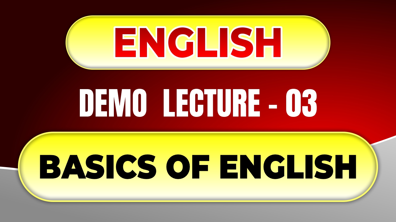 BASICS OF ENGLISH  L - 03