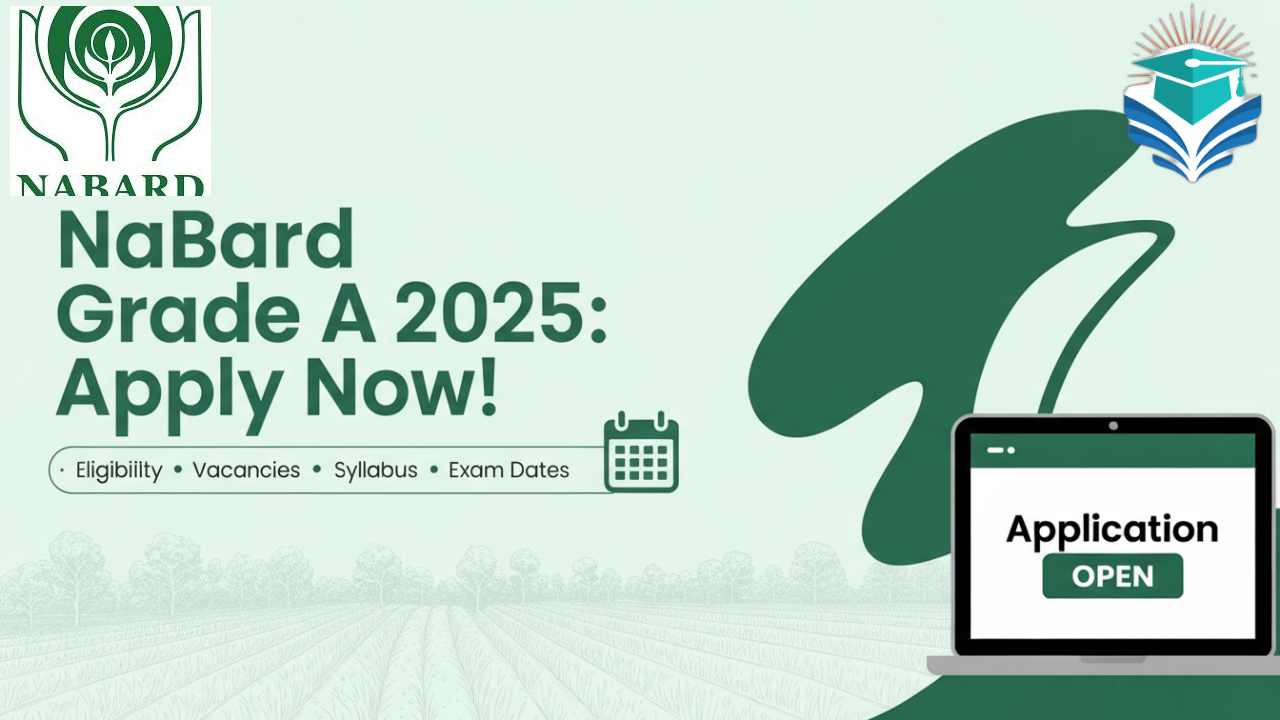 ? NABARD Grade A 2025 Notification Out – Apply Now for 91 Vacancies