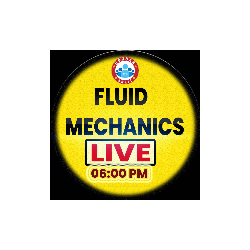 Fluid Mechanics (Tech. Foundation बैच)