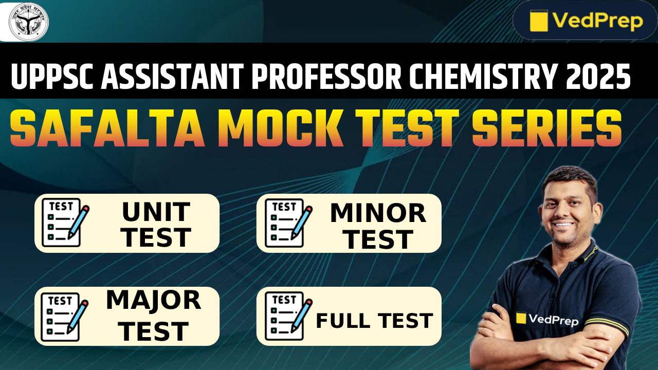 UPPSC ASSISTANT PROFESSOR CHEMISTRY 2025: SAFALTA Test Series