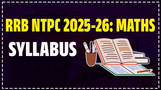 RRB NTPC 2025-26: MATHS SYLLABUS