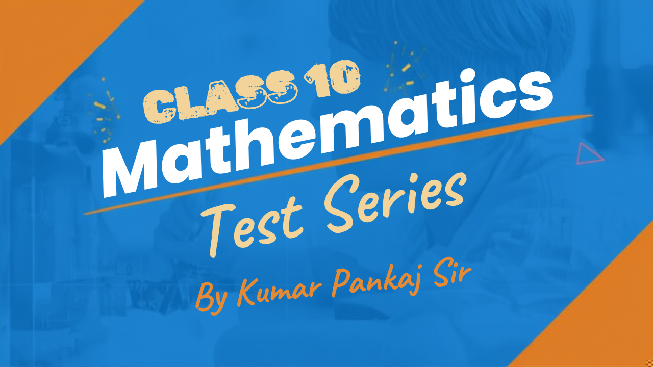 Class 10 Mathematics Test Series