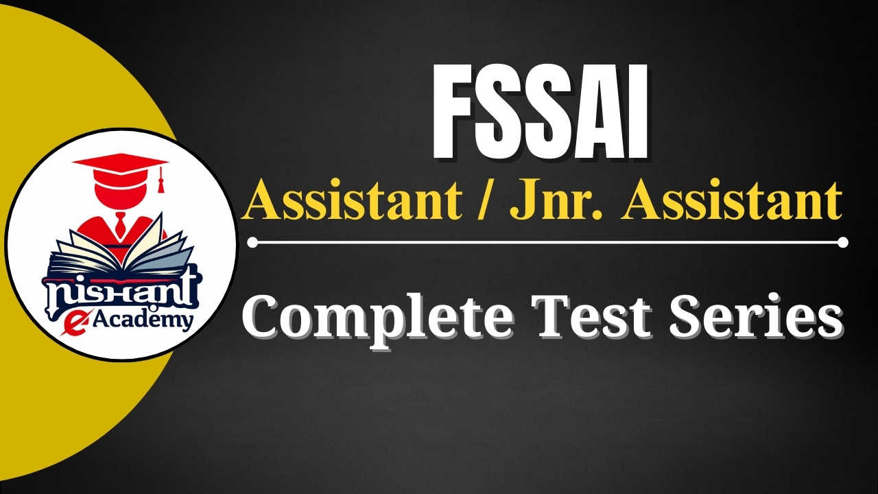FSSAI (ASSISTANT/JNR. ASSISTANT) COMPLETE TEST-SERIES
