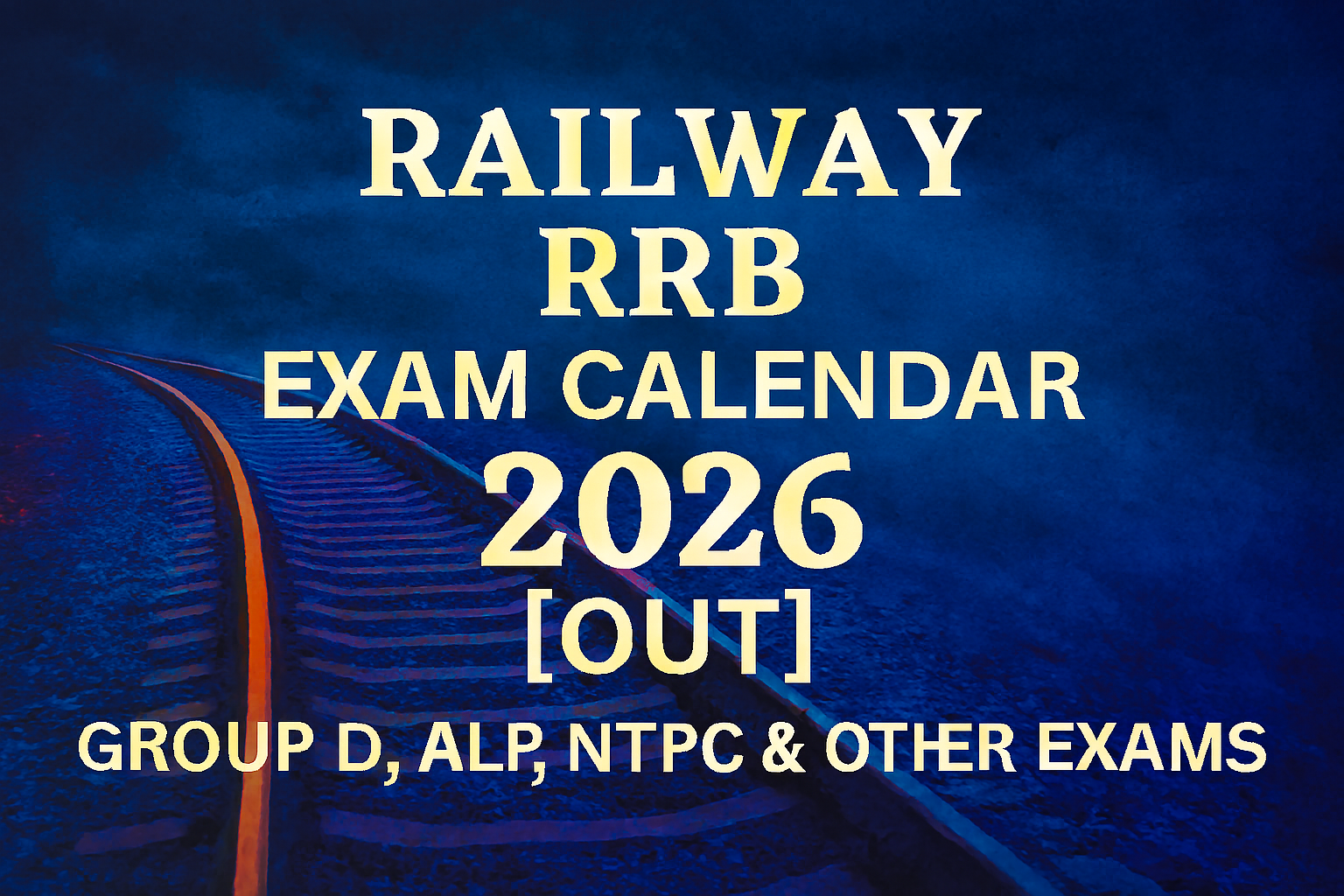 Railway RRB Exam Calendar 2026 [OUT] – Official Link for ALP, NTPC, Group D & Other Railway Exams