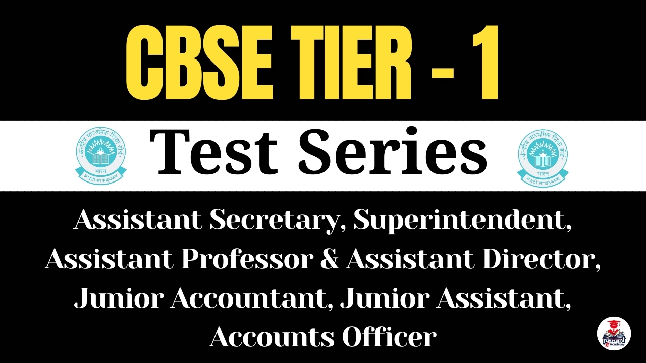 CBSE Tier 1 Test for - Assistant Secretary, Superintendent, Assistant Professor & Assistant Director, Junior Accountant, Junior Assistant, Accounts Officer