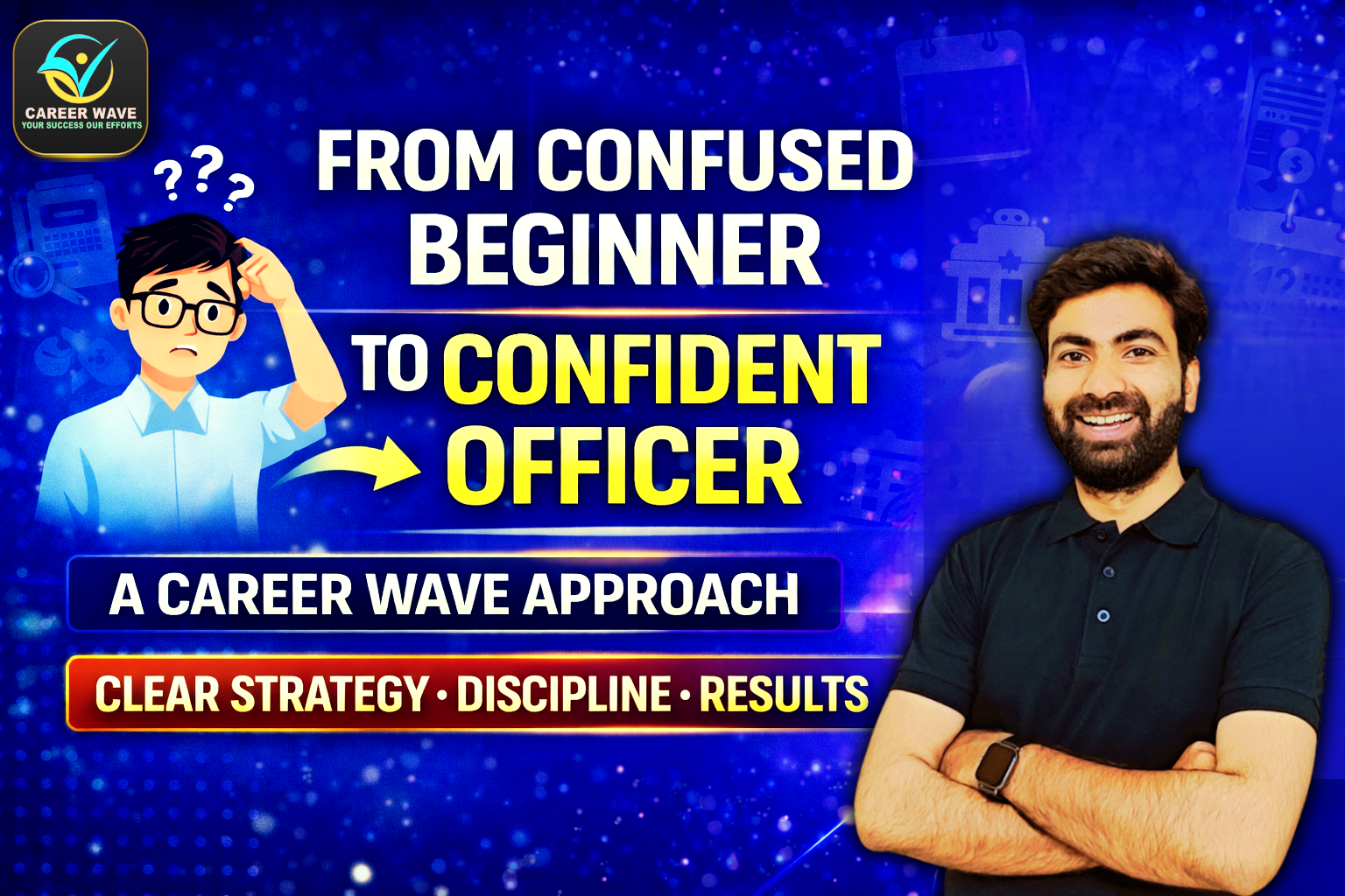 From Confused Beginner to Confident Officer: A Career Wave Approach to Government & PSU Exams