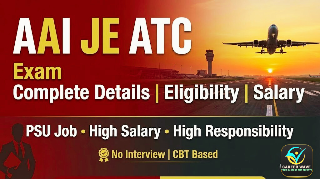 AAI JE ATC Exam Complete Details 2026: Eligibility, Syllabus, Salary & Preparation Guide