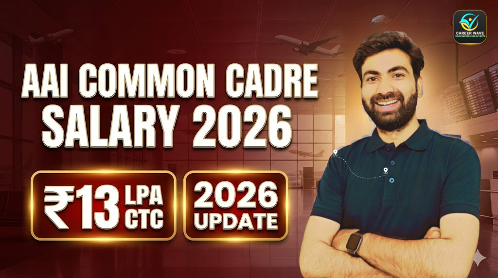 AAI Common Cadre Salary 2026 – Complete Guide (Career Wave Edition)