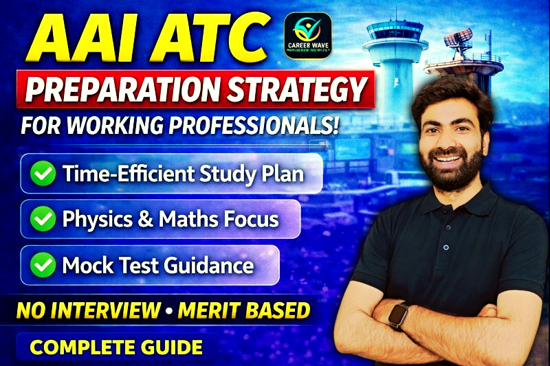 AAI ATC 2026 Preparation Strategy for Working Professionals – Complete Guide by Career Wave