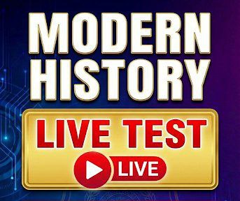 Live Test - Modern History (आधुनिक भारत का इतिहास )