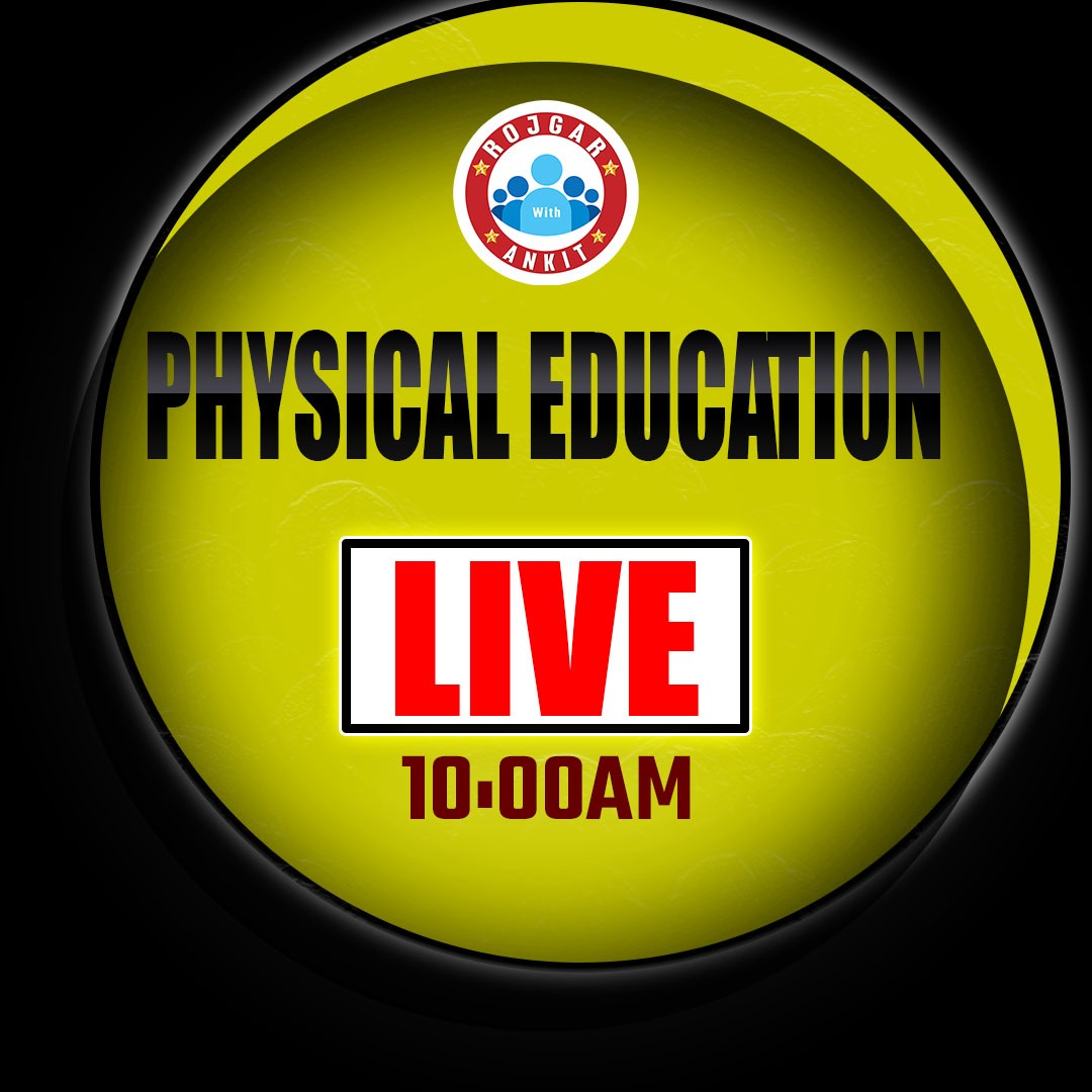 Physical Education (आचार्य बैच)