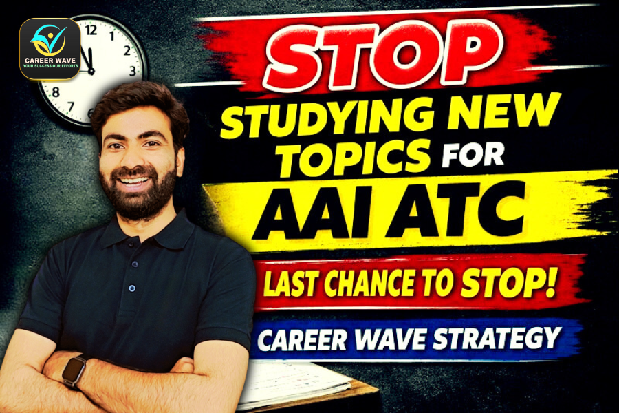 The Day You Should Stop Learning New Topics for AAI ATC (Career Wave Strategy)
