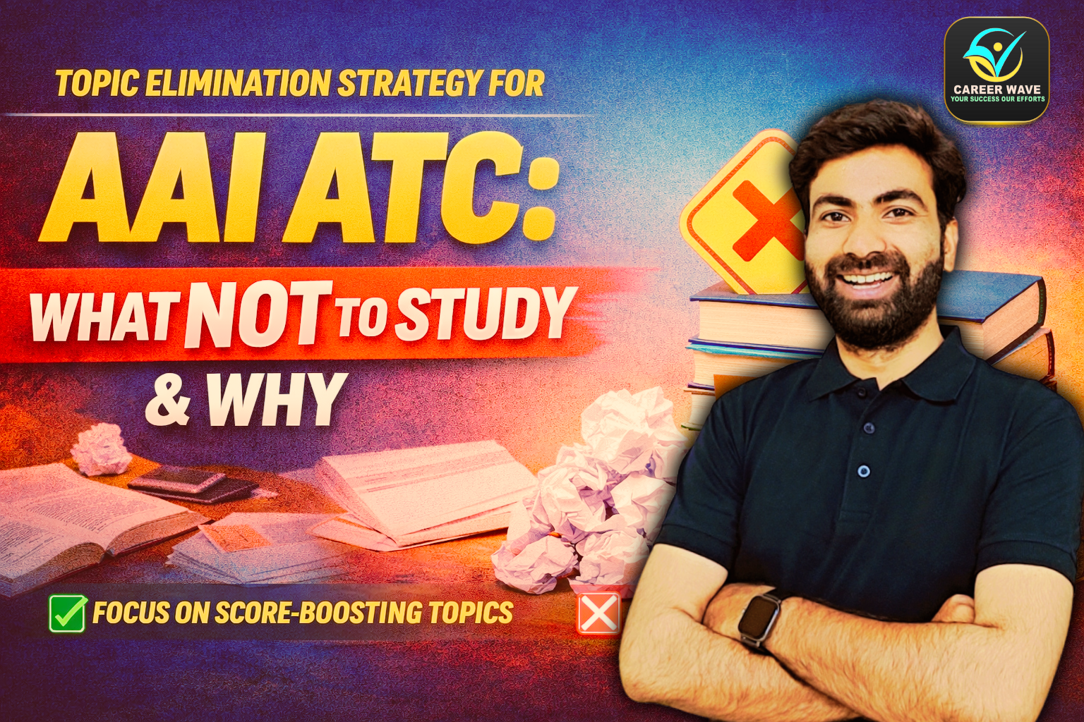 Topic Elimination Strategy for AAI ATC: What NOT to Study & Why (Career Wave Guide)