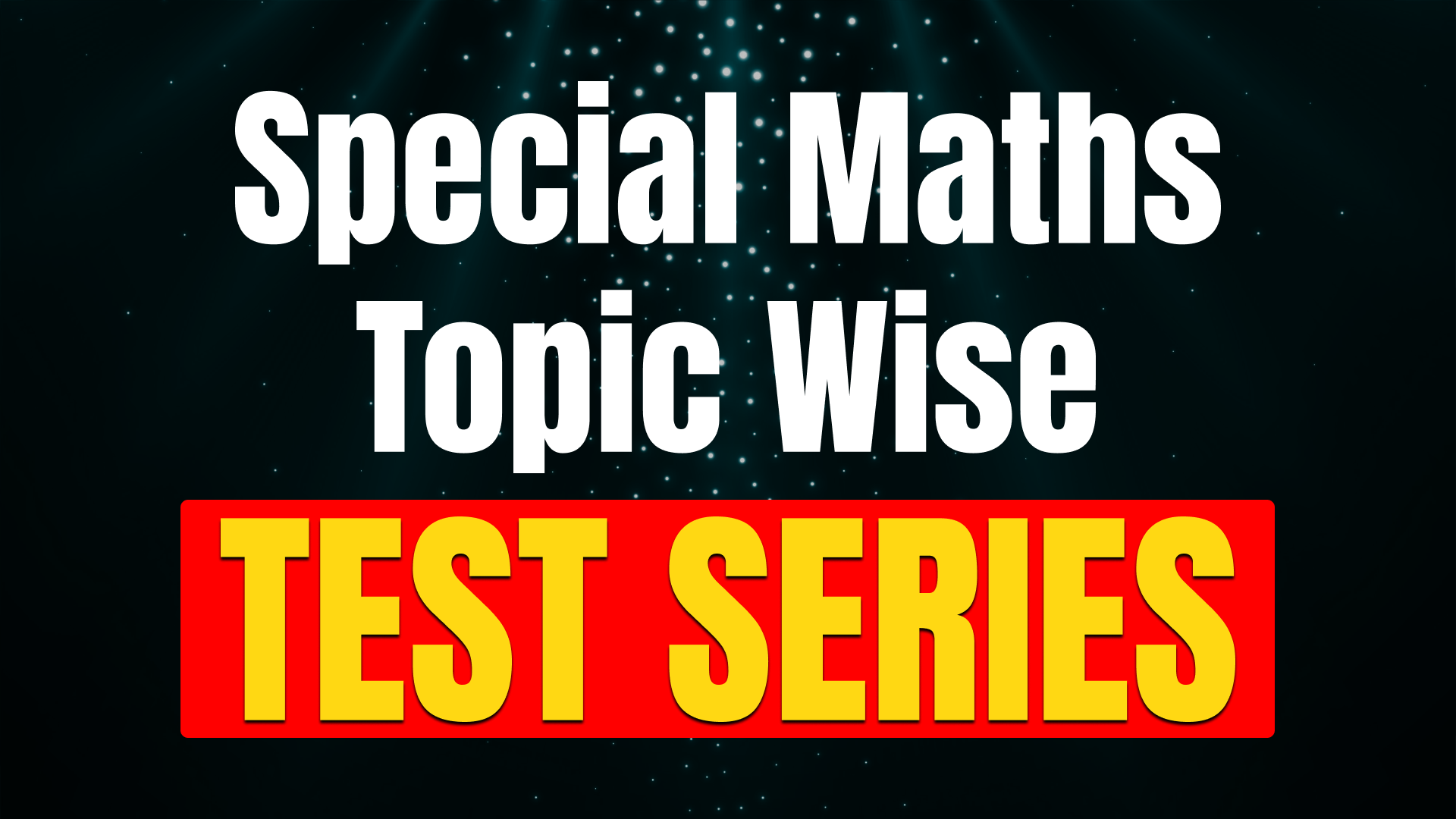 Special Maths Topics Wise Test Series