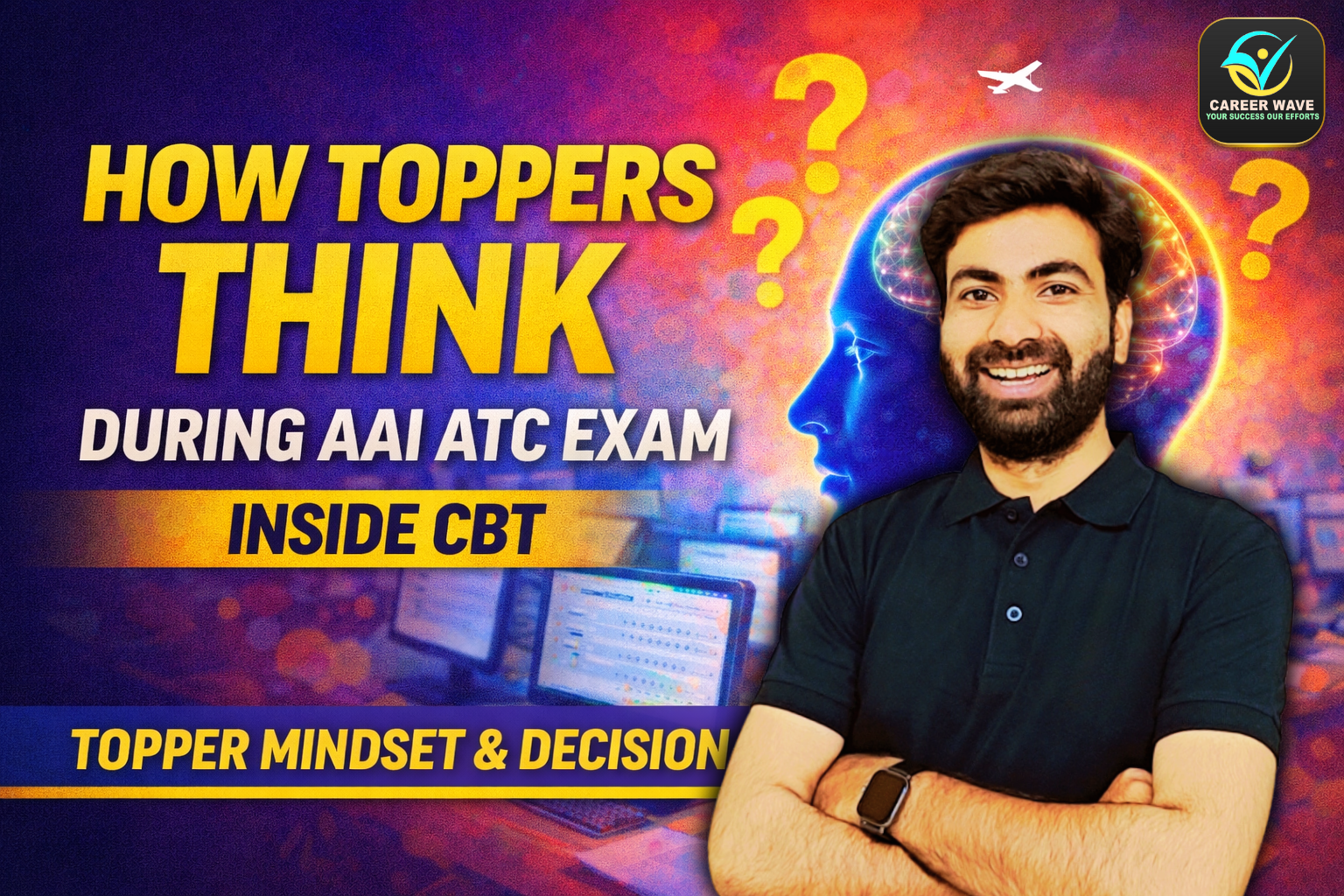 How Toppers Think During the AAI ATC Exam: Decision-Making Inside CBT (Career Wave Guide)