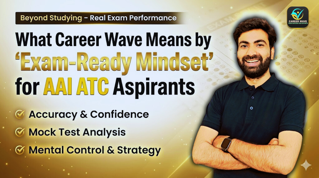 Exam-Ready Mindset: The Career Wave Approach to AAI ATC Success