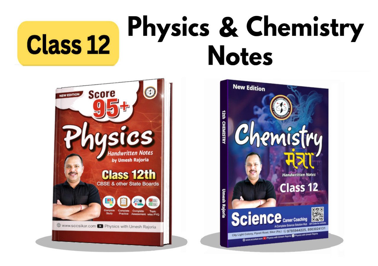 ✍️ 12th- Physics + Chemistry Notes (Combo)(2026-27)