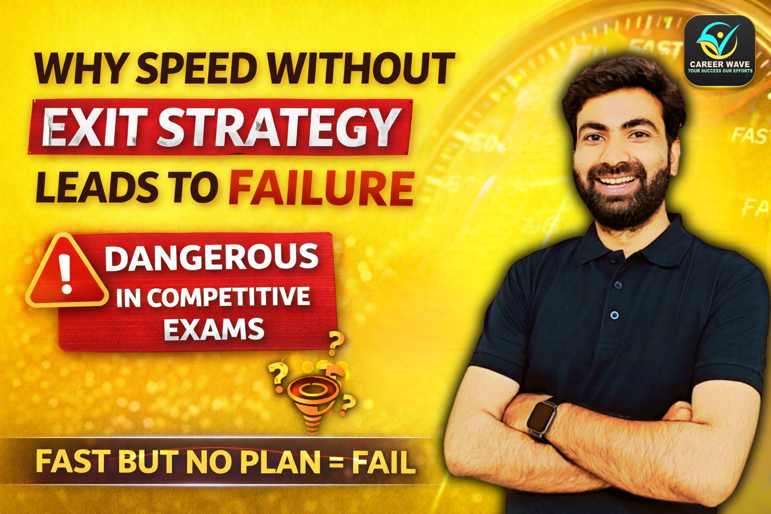 Why Speed Without Exit Strategy Leads to Failure: The Hidden Risk in Competitive Exams and Decision-Making