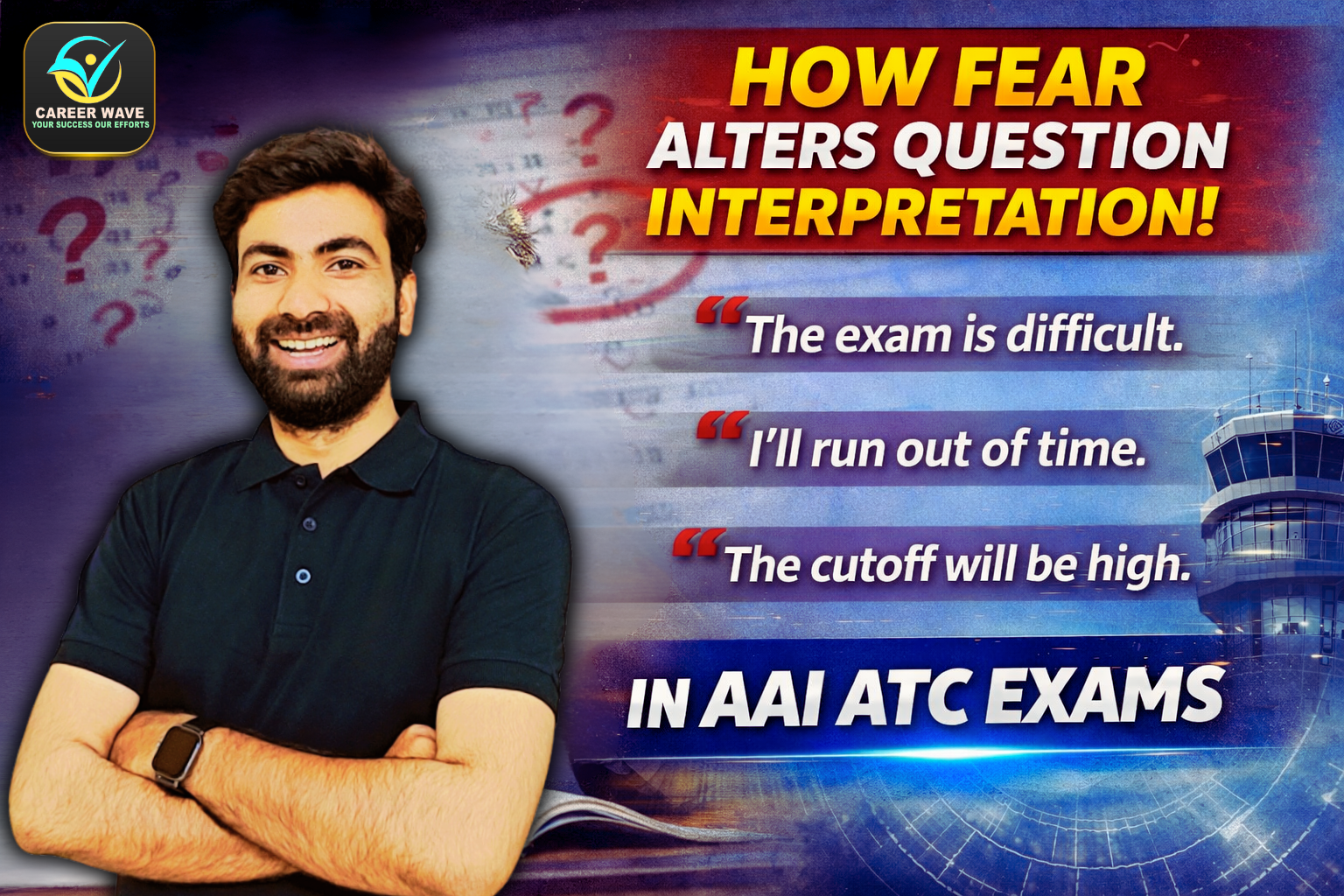 How Fear Alters Question Interpretation in AAI ATC Exams
