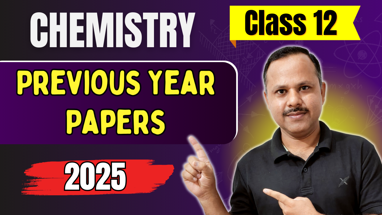 CHEMISTRY Previous Year Papers- 2025