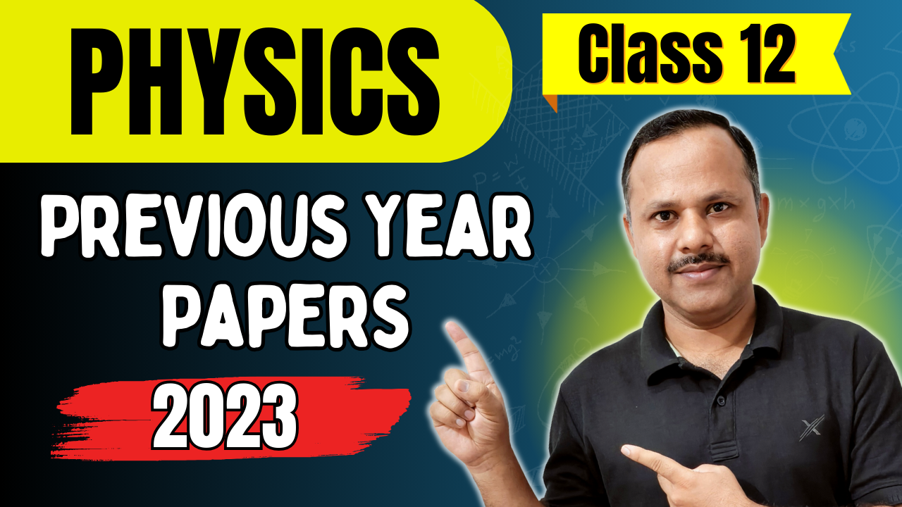 PHYSICS Previous Year Papers- 2023