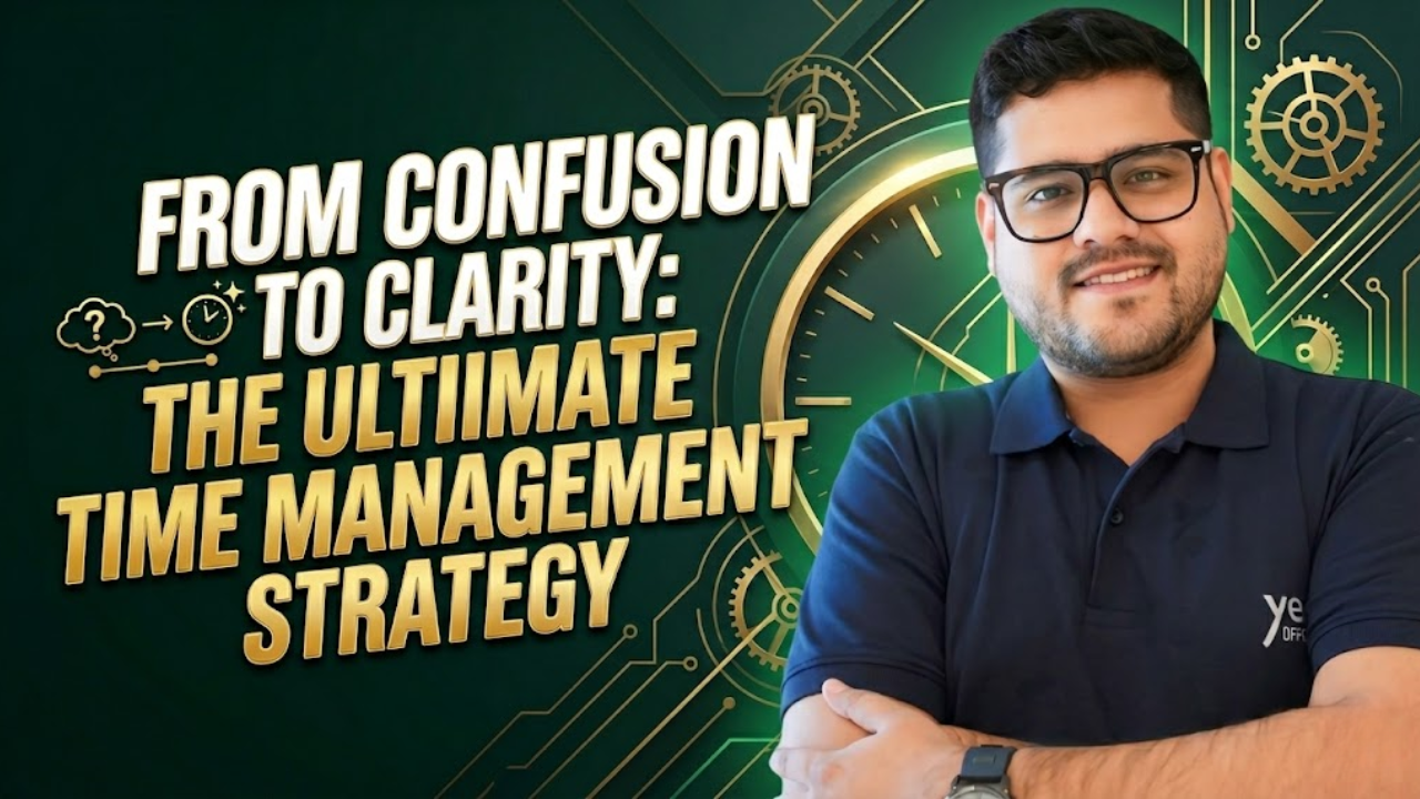 From Confusion to Clarity: The Ultimate Time Management strategy for Competitive Exam by Ankush Lamba Sir