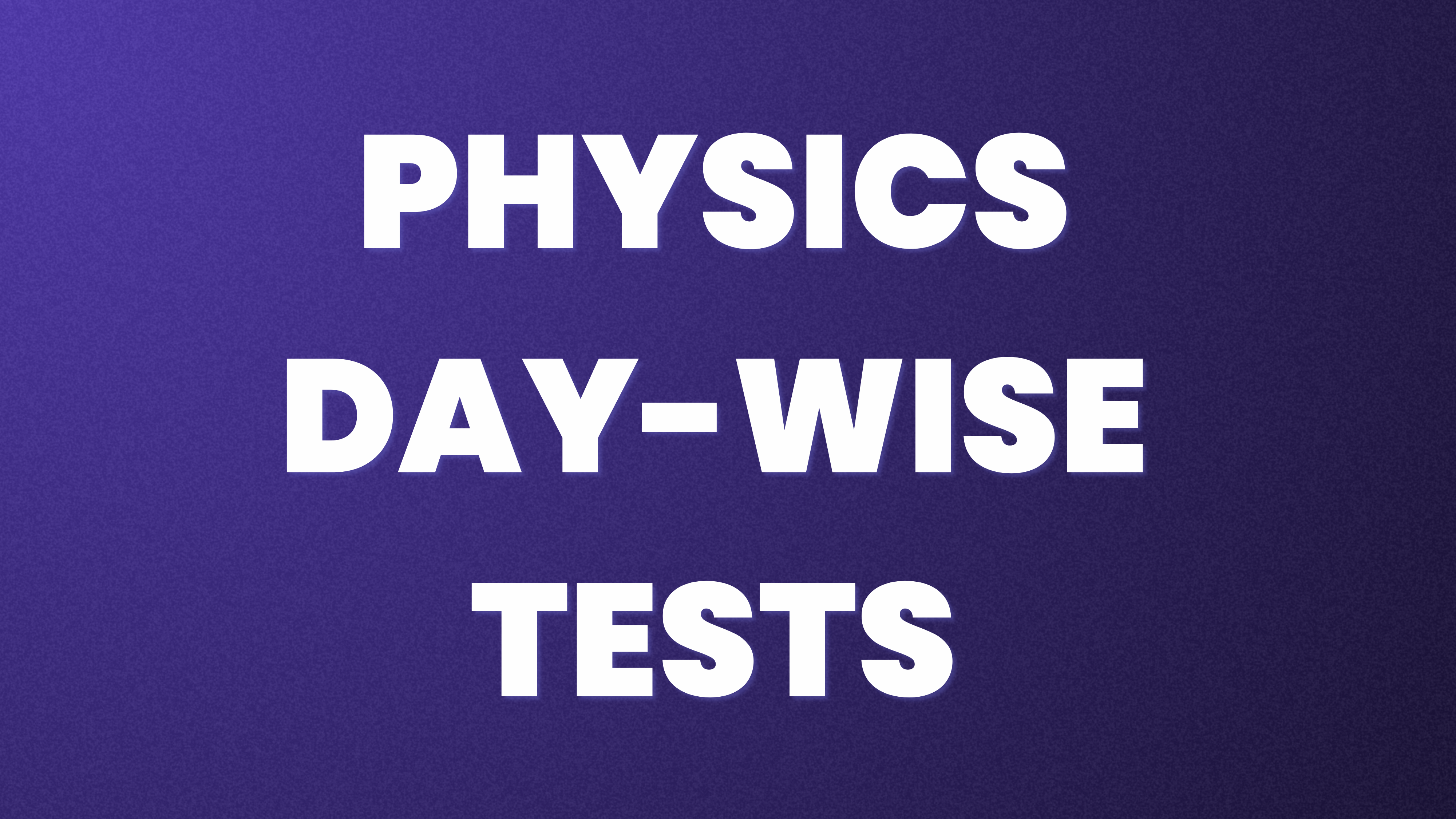 ICSE 2026: Physics Day-wise Test Series